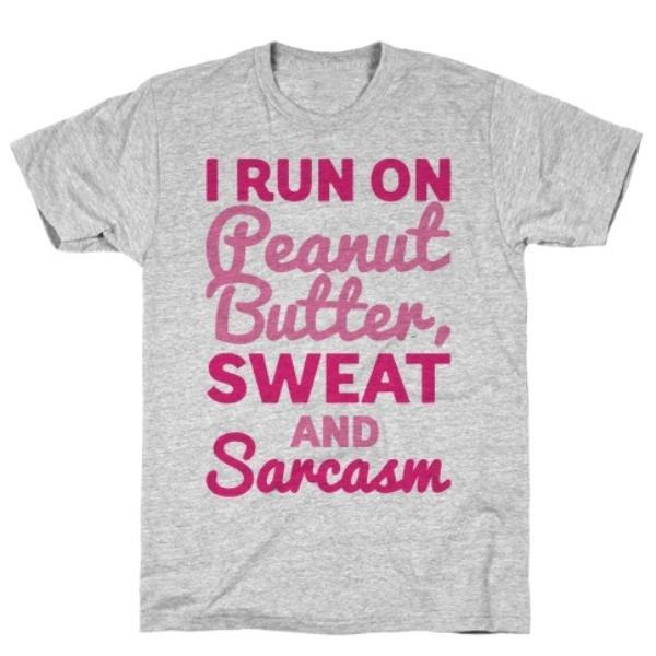 GYM FIT T-SHIRT I RUN ON PEANUT BUTTER SWEAT AND SARCASM T-SHIRT