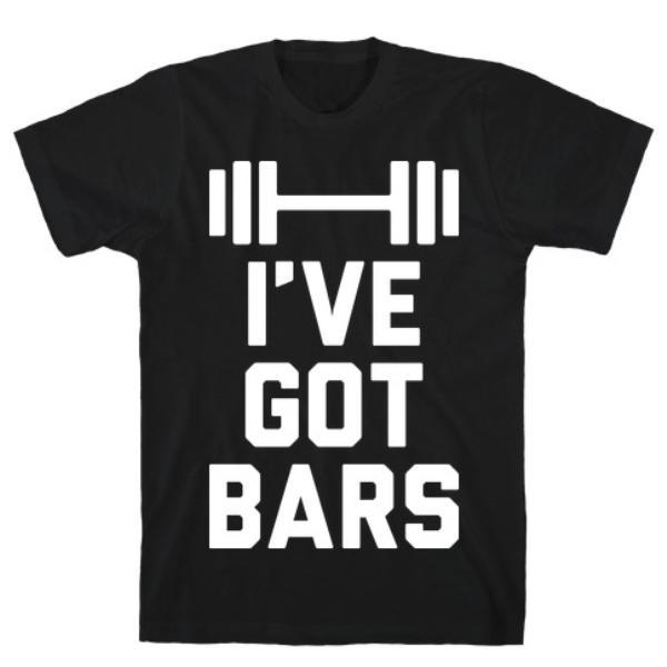 GYM FIT T-SHIRT I'VE GOT BARS T-SHIRT