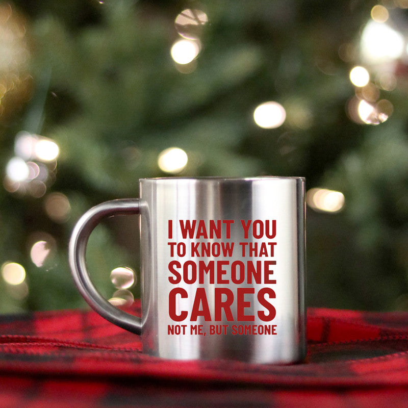 I Want You To Know That Someone Cares Not Me But Someone Gold & Silver Mug