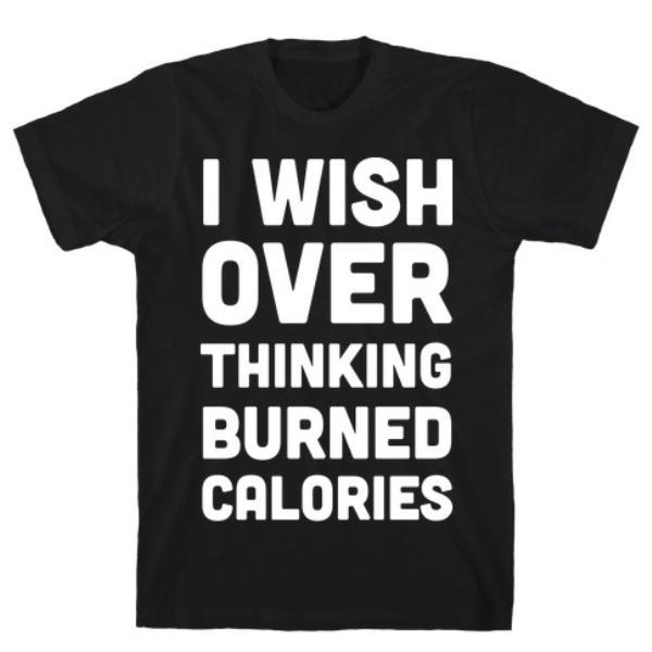 GYM FIT T-SHIRT I WISH OVERTHINKING BURNED CALORIES BLACK  T-SHIRT