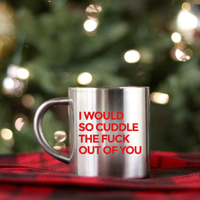 I Would So Cuddle The Fuck Out Of You Gold & Silver Mug