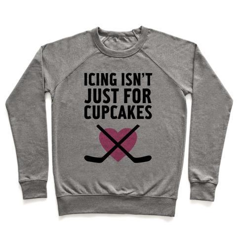 Virgin Teez  Pullover Crewneck Sweatshirt / x-small / Heathered Gray ICING ISN'T JUST FOR CUPCAKES CREWNECK SWEATSHIRT