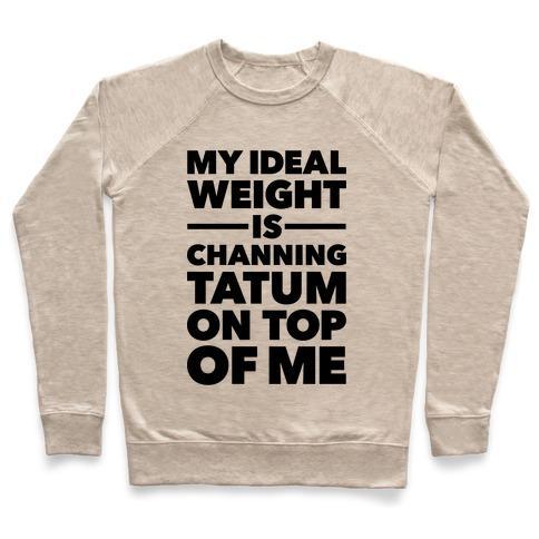 Virgin Teez  Pullover Crewneck Sweatshirt / x-small / Heathered Oatmeal IDEAL WEIGHT (CHANNING TATUM) CREWNECK SWEATSHIRT