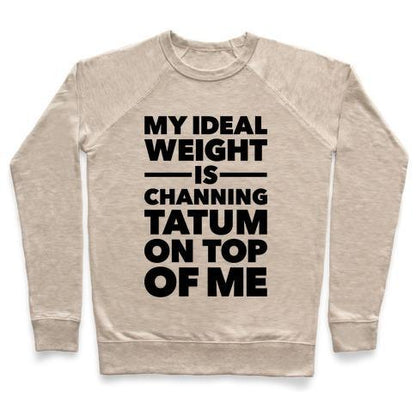 Virgin Teez  Pullover Crewneck Sweatshirt / x-small / Heathered Oatmeal IDEAL WEIGHT (CHANNING TATUM) CREWNECK SWEATSHIRT