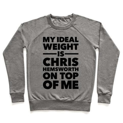 Virgin Teez  Pullover Crewneck Sweatshirt / x-small / Heathered Gray IDEAL WEIGHT (CHRIS HEMSWORTH) CREWNECK SWEATSHIRT