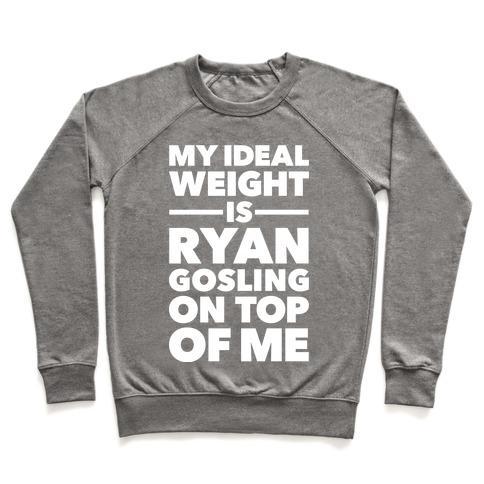 Virgin Teez  Pullover Crewneck Sweatshirt / x-small / Heathered Gray IDEAL WEIGHT (RYAN GOSLING) CREWNECK SWEATSHIRT