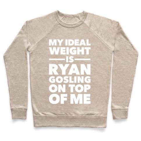 Virgin Teez  Pullover Crewneck Sweatshirt / x-small / Heathered Oatmeal IDEAL WEIGHT (RYAN GOSLING) CREWNECK SWEATSHIRT