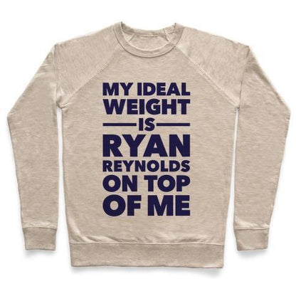 Virgin Teez  Pullover Crewneck Sweatshirt / x-small / Heathered Oatmeal IDEAL WEIGHT (RYAN REYNOLDS) CREWNECK SWEATSHIRT