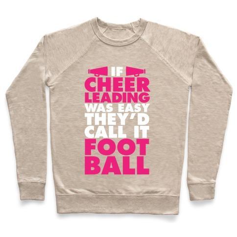 Virgin Teez  Pullover Crewneck Sweatshirt / x-small / Heathered Oatmeal IF CHEERLEADING WAS EASY CREWNECK SWEATSHIRT