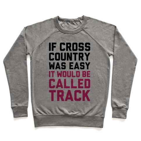 Virgin Teez  Pullover Crewneck Sweatshirt / x-small / Heathered Gray IF CROSS COUNTRY WAS EASY CREWNECK SWEATSHIRT