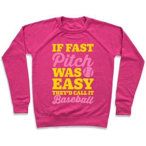 Virgin Teez  Pullover Crewneck Sweatshirt / x-small / Deep Pink IF FAST PITCH WAS EASY THEY'D CALL IT BASEBALL WHITE PRINT CREWNECK SWEATSHIRT