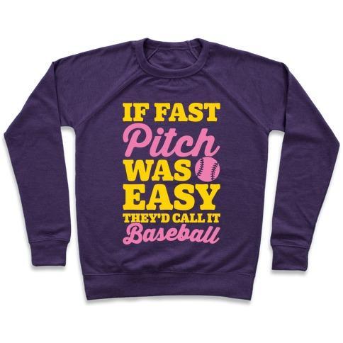 Virgin Teez  Pullover Crewneck Sweatshirt / x-small / Purple IF FAST PITCH WAS EASY THEY'D CALL IT BASEBALL WHITE PRINT CREWNECK SWEATSHIRT