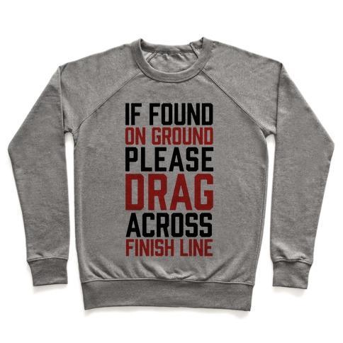 Virgin Teez  Pullover Crewneck Sweatshirt / x-small / Heathered Gray IF FOUND ON GROUND PLEASE DRAG ACROSS FINISH LINE CREWNECK SWEATSHIRT