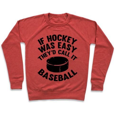 Virgin Teez  Pullover Crewneck Sweatshirt / x-small / Heathered Red IF HOCKEY WAS EASY THEY'D CALL IT BASEBALL CREWNECK SWEATSHIRT