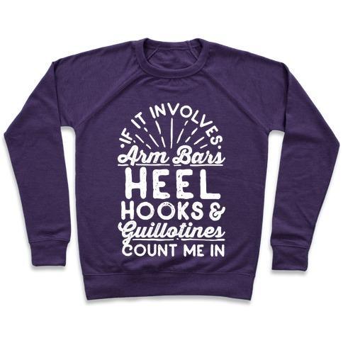 Virgin Teez  Pullover Crewneck Sweatshirt / x-small / Purple IF IT INVOLVES ARM BARS, HEEL HOOKS & GUILLOTINES, COUNT ME IN CREWNECK SWEATSHIRT