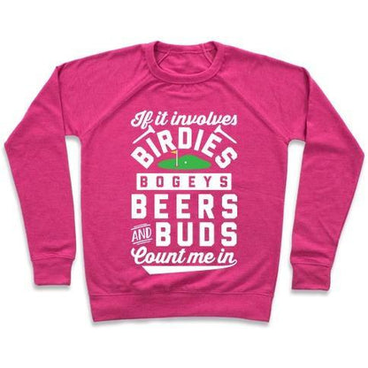 Virgin Teez  Pullover Crewneck Sweatshirt / x-small / Deep Pink IF IT INVOLVES GOLF COUNT ME IN CREWNECK SWEATSHIRT