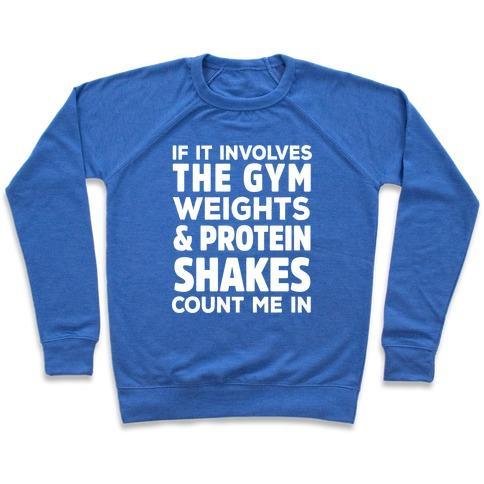 Virgin Teez  Pullover Crewneck Sweatshirt / x-small / Heathered Blue IF IT INVOLVES THE GYM COUNT ME IN CREWNECK SWEATSHIRT