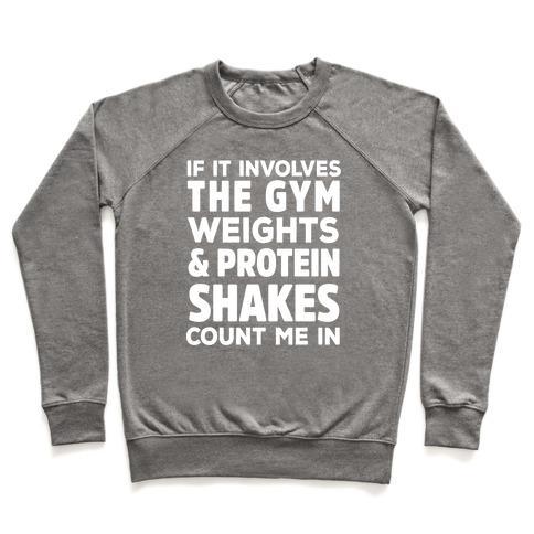 Virgin Teez  Pullover Crewneck Sweatshirt / x-small / Heathered Gray IF IT INVOLVES THE GYM COUNT ME IN CREWNECK SWEATSHIRT