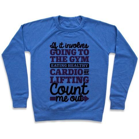 Virgin Teez  Pullover Crewneck Sweatshirt / x-small / Heathered Blue IF IT INVOLVES THE GYM COUNT ME OUT CREWNECK SWEATSHIRT