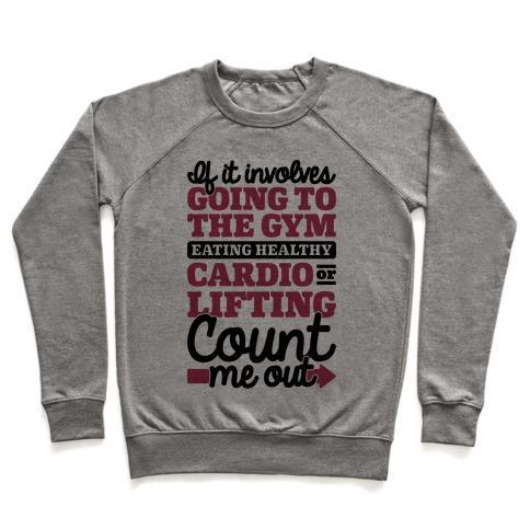 Virgin Teez  Pullover Crewneck Sweatshirt / x-small / Heathered Gray IF IT INVOLVES THE GYM COUNT ME OUT CREWNECK SWEATSHIRT