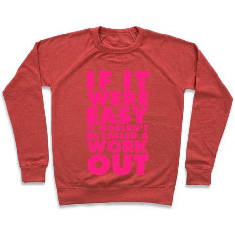 Virgin Teez  Pullover Crewneck Sweatshirt / x-small / Heathered Red IF IT WERE EASY IT WOULDN'T BE CALLED A WORKOUT CREWNECK SWEATSHIRT