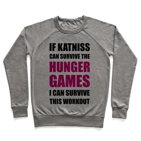 Virgin Teez  Pullover Crewneck Sweatshirt / x-small / Heathered Gray IF KATNISS CAN SURVIVE THE HUNGER GAMES I CAN SURVIVE THIS WORKOUT CREWNECK SWEATSHIRT