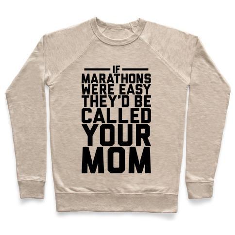 Virgin Teez  Pullover Crewneck Sweatshirt / x-small / Heathered Oatmeal IF MARATHONS WERE EASY CREWNECK SWEATSHIRT