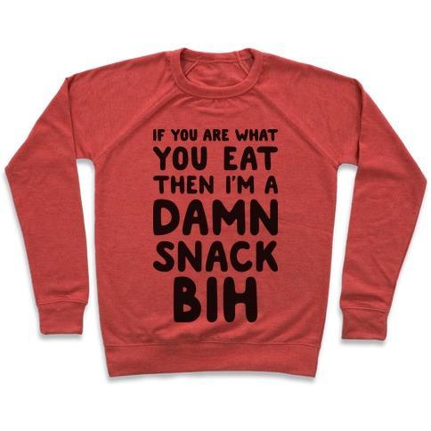 Virgin Teez  Pullover Crewneck Sweatshirt / x-small / Heathered Red IF YOU ARE WHAT YOU EAT THEN I'M A DAMN SNACK BIH CREWNECK SWEATSHIRT