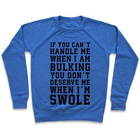 Virgin Teez  Pullover Crewneck Sweatshirt / x-small / Heathered Blue IF YOU CAN'T HANDLE ME WHEN I'M BULKING... CREWNECK SWEATSHIRT