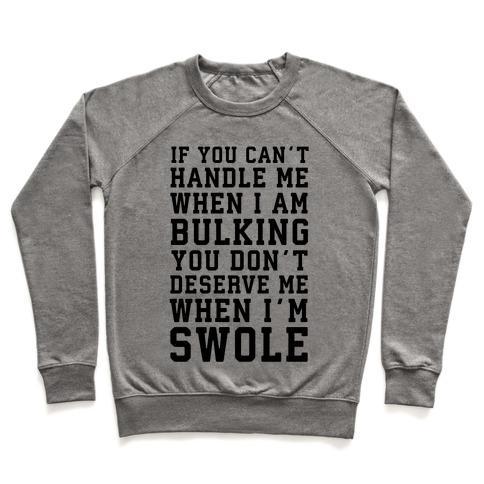 Virgin Teez  Pullover Crewneck Sweatshirt / x-small / Heathered Gray IF YOU CAN'T HANDLE ME WHEN I'M BULKING... CREWNECK SWEATSHIRT