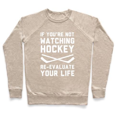 Virgin Teez  Pullover Crewneck Sweatshirt / x-small / Heathered Oatmeal IF YOU'RE NOT WATCHING HOCKEY CREWNECK SWEATSHIRT