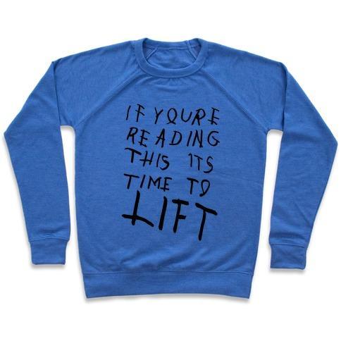 Virgin Teez  Pullover Crewneck Sweatshirt / x-small / Heathered Blue IF YOU'RE READING THIS IT'S TIME TO LIFT CREWNECK SWEATSHIRT