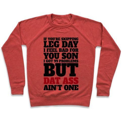 Virgin Teez  Pullover Crewneck Sweatshirt / x-small / Heathered Red IF YOU'RE SKIPPING LEG DAY I FEEL BAD FOR YOU SON CREWNECK SWEATSHIRT