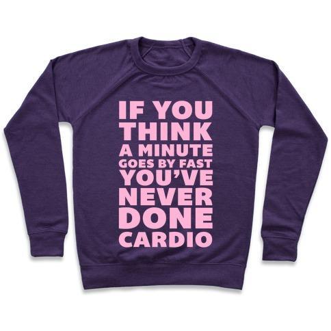 Virgin Teez  Pullover Crewneck Sweatshirt / x-small / Purple IF YOU THINK A MINUTE GOES BY FAST CREWNECK SWEATSHIRT