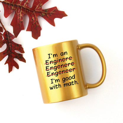 Im An Engineer Im Good At Math Gold & Silver Mug