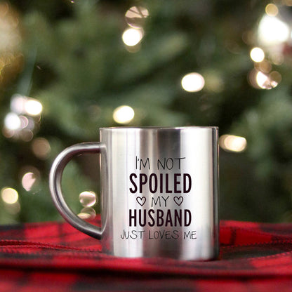 Im Not Spoiled My Husband Just Loves Me Gold & Silver Mug