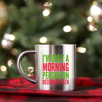 Im Only A Morning Person On December Gold & Silver Mug