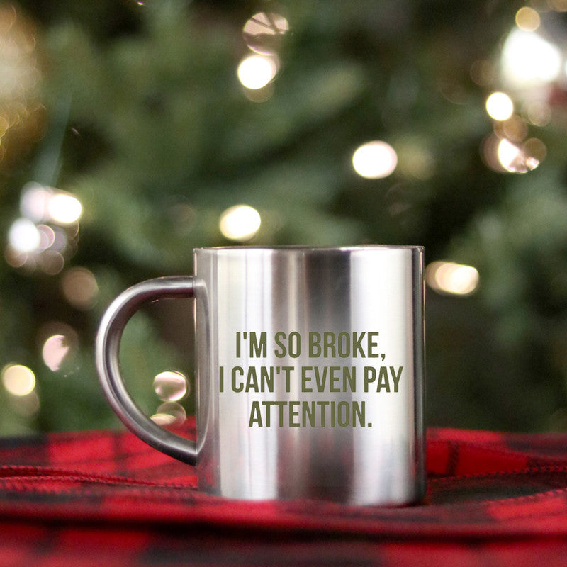 Im So Broke I Cant Even Pay Attention Gold & Silver Mug