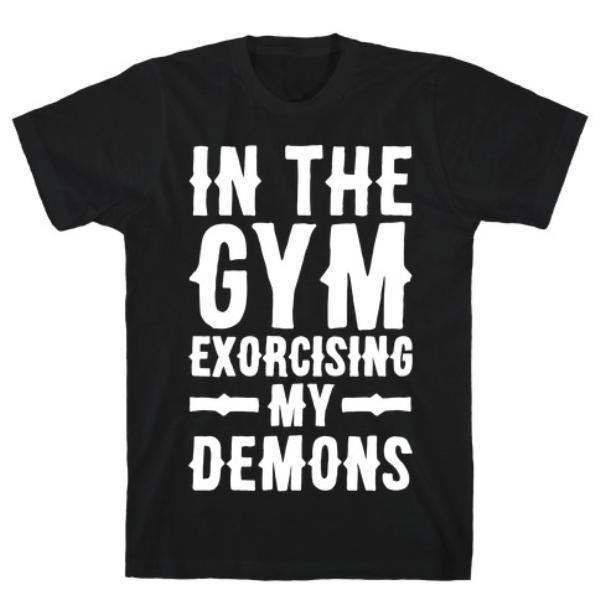 GYM FIT T-SHIRT IN THE GYM EXORCISING MY DEMONS WHITE PRINT T-SHIRT