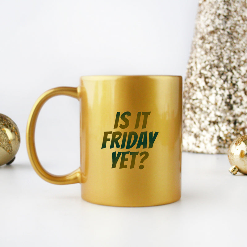 Is It Friday Yet Gold & Silver Mug