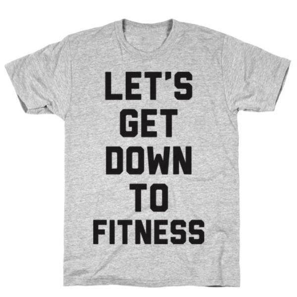 GYM FIT T-SHIRT LET'S GET DOWN TO FITNESS GREY T-SHIRT