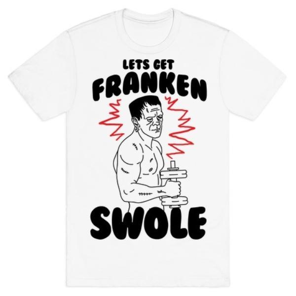 GYM FIT T-SHIRT LET'S GET FRANKEN-SWOLE WHITE T-SHIRT