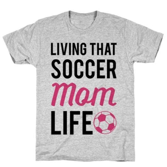 GYM FIT T-SHIRT LIVING THAT SOCCER MOM LIFE GREY T-SHIRT