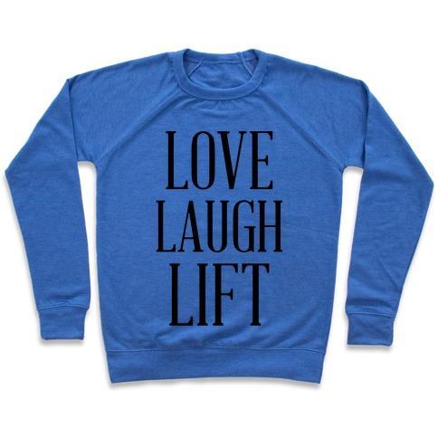 Virgin Teez  Pullover Crewneck Sweatshirt / x-small / Heathered Blue LOVE LAUGH LIFT CREWNECK SWEATSHIRT