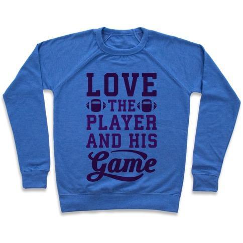 Virgin Teez  Pullover Crewneck Sweatshirt / x-small / Heathered Blue LOVE THE PLAYER AND HIS GAME CREWNECK SWEATSHIRT