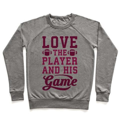 Virgin Teez  Pullover Crewneck Sweatshirt / x-small / Heathered Gray LOVE THE PLAYER AND HIS GAME CREWNECK SWEATSHIRT