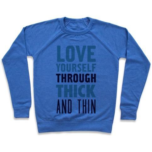 Virgin Teez  Pullover Crewneck Sweatshirt / x-small / Heathered Blue LOVE YOURSELF THROUGH THICK AND THIN CREWNECK SWEATSHIRT