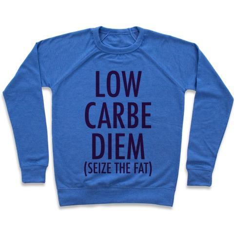 Virgin Teez  Pullover Crewneck Sweatshirt / x-small / Heathered Blue LOW CARBE DIEM SIZE THE FAT CREWNECK SWEATSHIRT