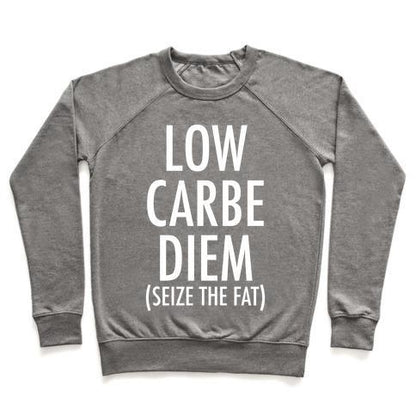 Virgin Teez  Pullover Crewneck Sweatshirt / x-small / Heathered Gray LOW CARBE DIEM SIZE THE FAT CREWNECK SWEATSHIRT