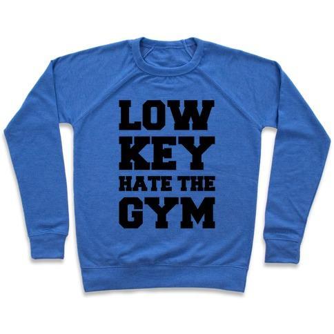 Virgin Teez  Pullover Crewneck Sweatshirt / x-small / Heathered Blue LOW KEY HATE THE GYM CREWNECK SWEATSHIRT